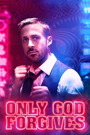 მხოლოდ ღმერთი გაპატიებს / Only God Forgives