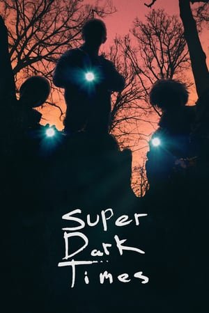 ძალიან ბნელი დრო / Super Dark Times