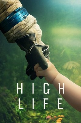 ვარსკვლავებს მიღმა / High Life