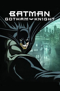 ბეტმენი: გოთემის რაინდი / Batman: Gotham Knight