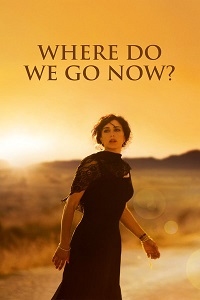 ახლა საით წავიდეთ? / Where Do We Go Now?