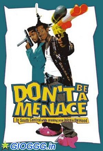 არ დაემუქრო სამხრეთ ცენტრალს / Don't Be a Menace to South Central While Drinking Your Juice in the Hood